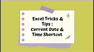 Excel Tricks & Tips:  Current Date & Time Shortcuts