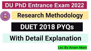 DU PhD Entrance Exam 2022 | Research Methodology 2018 PYQs | DU PhD Entrance Exam 2022