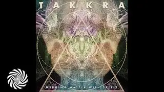 Takkra - Merging Matter with Spirit