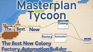 First Look - Masterplan Tycoon - The Best New Colony Factory Automation Builder!