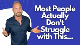 Most People Actually Don't Struggle with This... | Optimal Self