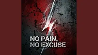 No Pain, No Excuse