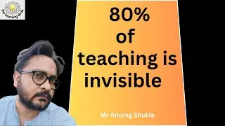 80% of Teaching Is Invisible &mdash; The Power of Teacher Judgement I Anurag Shukla I EP 24