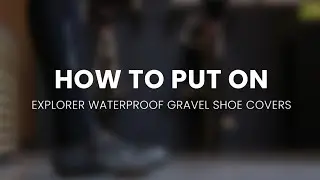 GripGrab Explorer Gravel shoe covers - HOW TO PUT ON
