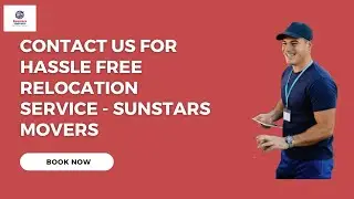 Contact US For Hassle Free Relocation Service - Sunstars Movers