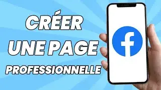 Comment Cr&eacute;er Une Page Facebook Professionnelle