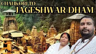 CHAUKORI TO JAGESHWAR DHAM UTTARAKHAND | ANCIENT SHIVA TEMPLE IN ALMORA