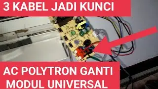 INI KUNCINYA ! GANTI MODUL AC POLYTRON DENGAN UNIVERSAL #CARAAKURATACPOLYTRONGANTIMOFULUNIVERSAL