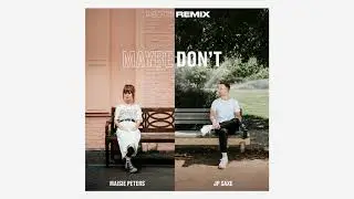 Maisie Peters feat. JP Saxe - Maybe Don't (MOTi remix) [Official remix]