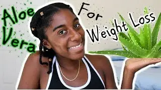 Aloe Vera for Weight Loss