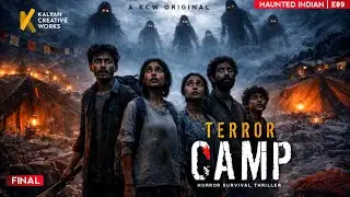 Terror Camp - Final | Haunted India | E89 | Telugu Horror Cinematic Audio Story | #kcwstories 