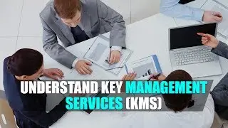 Understand Key Management Services KMS | Eduonix