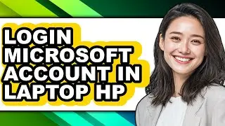 How to Login Microsoft Account in Laptop Hp - Easy Guide