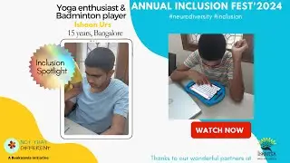 Inclusion Fest Spotlight'24 I Yoga enthusiast & Badminton player -Ishaan,15 #neurodiversity