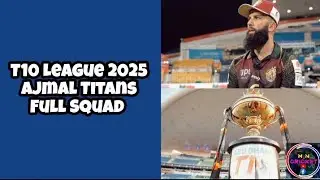 Ajman Titans Squad for T10 League 2025 | T10 League 2025 Ajman Titans Squad 2025 | M N Cricket | 