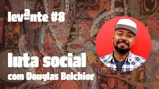 POPULA&Ccedil;&Atilde;O NEGRA E LUTA SOCIAL - com Douglas Belchior
