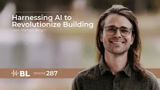 Harnessing AI to Revolutionize Construction with Michael Bergin