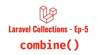 Laravel Collections - Ep-5 combine() method