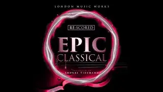 London Music Works, Handel: Sarabande (Re:Scored) (Slowed + Reverb)