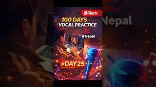 Day 25 of my 100 Days Vocal Practice Challenge