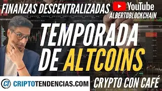🔥 TEMPORADA DE ALTCOINS - Conoce DeFi - Crypto Con Caf&eacute; ☕ -