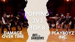 DAMAGE OVER TIME VS PLAYBOYZ INC. | TOP 8 | POPPING 3V3 | OUT OF THE SHADOWS 2025