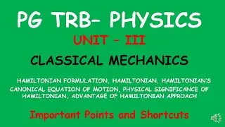 PG TRB &ndash; PHYSICS | UNIT &ndash; III | Classical Mechanics     | HAMILTONIAN FORMULATION | HAMILTONIAN