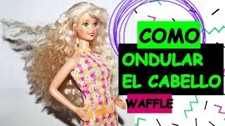 Como ondular el cabello de las muñecas- how to curl doll hair