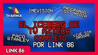 El Iceberg de TV Azteca, Completo, Por LINK 86