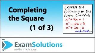 Completing the Square (1/3) | ExamSolutions Maths Revision Videos