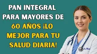 Pan Integral Después de los 60: Beneficios, Elección y Mejor Consumo