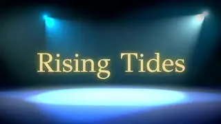 Rising Tides: One Woman, Three Voices