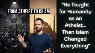 &ldquo;He Fought for Humanity as an Atheist&hellip; Then Islam Changed Everything&rdquo; #deeninminute, #islamicstory,