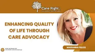 Enhancing Quality of Life through Care Advocacy with Patient Care Advocate Marianna Felice