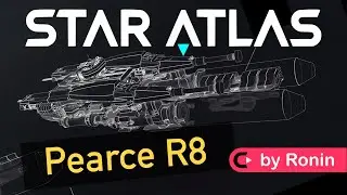 Star Atlas - Pearce R8 Breakdown - Episode #5