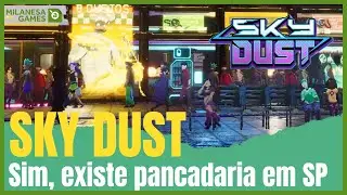 SKY DUST: GAME ACONTECE NA S&Atilde;O PAULO DO FUTURO! Milanesa Games