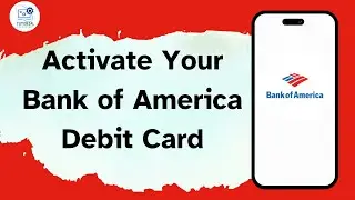 How to Activate Your Bank of America Debit Card