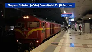 [Final Southbound Ekspres Selatan][KTMB] Ekspres Selatan (45dn) from Kulai to JB Sentral