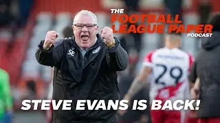 THE FLP PODCAST: Steve Evans returns to management, Bristol City toiling and Hull City on the rise!