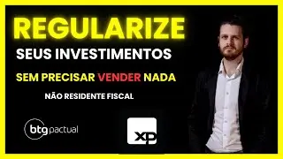 Usando a XP Investimentos e BTG Pactual para regularizar sua conta de n&atilde;o n&atilde;o residente - CNR