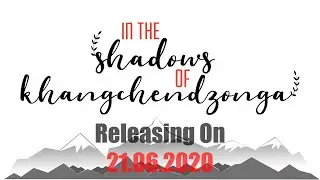 Teaser || In the Shadows of Khangchendzonga || Roving Eyes
