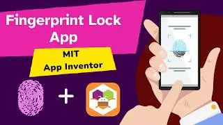 Create a Biometric Fingerprint Lock App Using MIT App Inventor