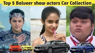 Top 5 Balveer show starts car collection | dev joshi | Anushka sen | Purvesh pimple