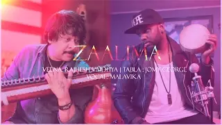 ZAALIMA  | Rajhesh Vaidya FT Jomy George / Malavika veena Tabla cover