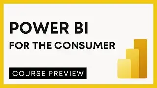 Power BI for the Consumer [Course Preview]