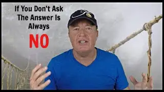 If You Don't Ask The Answer Is Always No