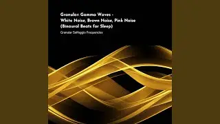60 Hz Gamma Waves - White Noise, Brown Noise, Pink Noise