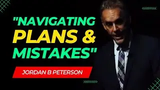 Jordan Peterson's Perspective on the Importance of Planning and Embracing Mistakes #jordanpeters