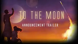 To the Moon - Announcement Trailer