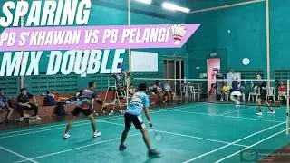 Mix Double || PB Pelangi Vs PB Skhawan || Sparing Part 1